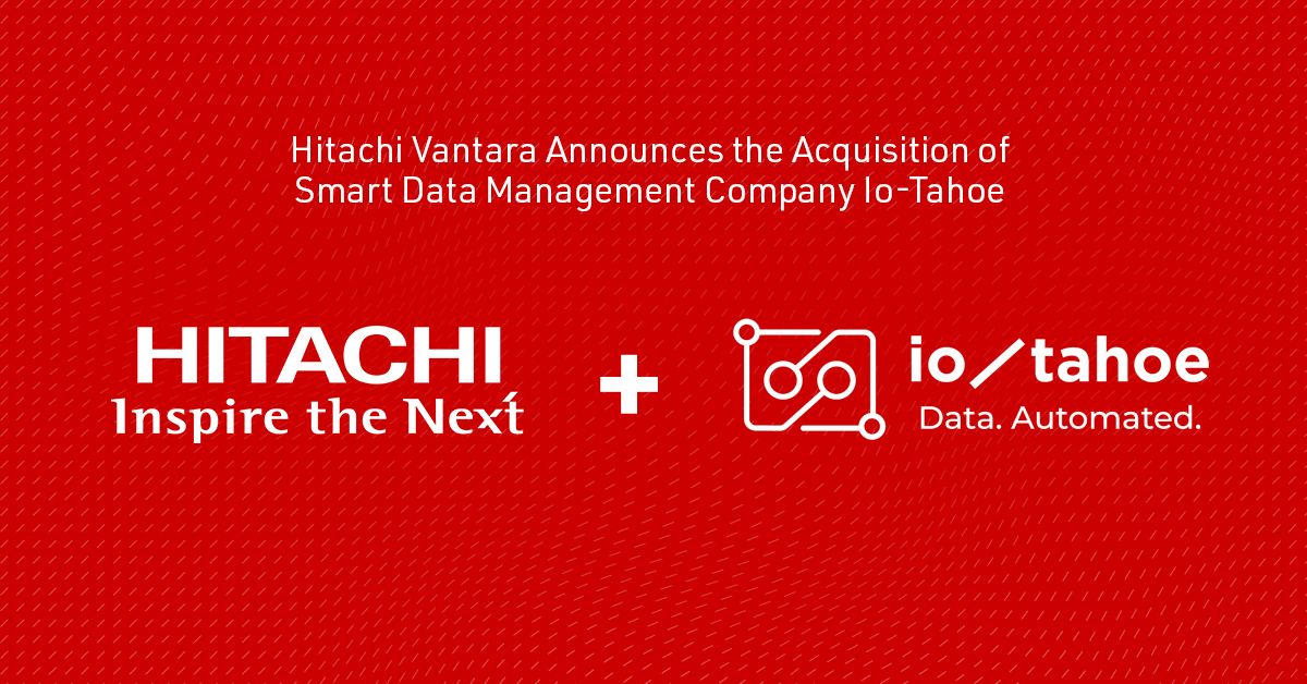 Hitachi Vantara收购智能数据管理公司Io-Tahoe，以持续强化Lumada产品实力