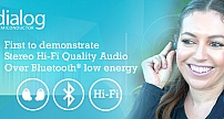 Dialog公司将于2018蓝牙世界大会首次展示蓝牙低功耗传输立体声HiFi音频技术