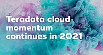 Teradata天睿公司云业务发展势头强劲，2021上半年新增众多企业级云分析客户